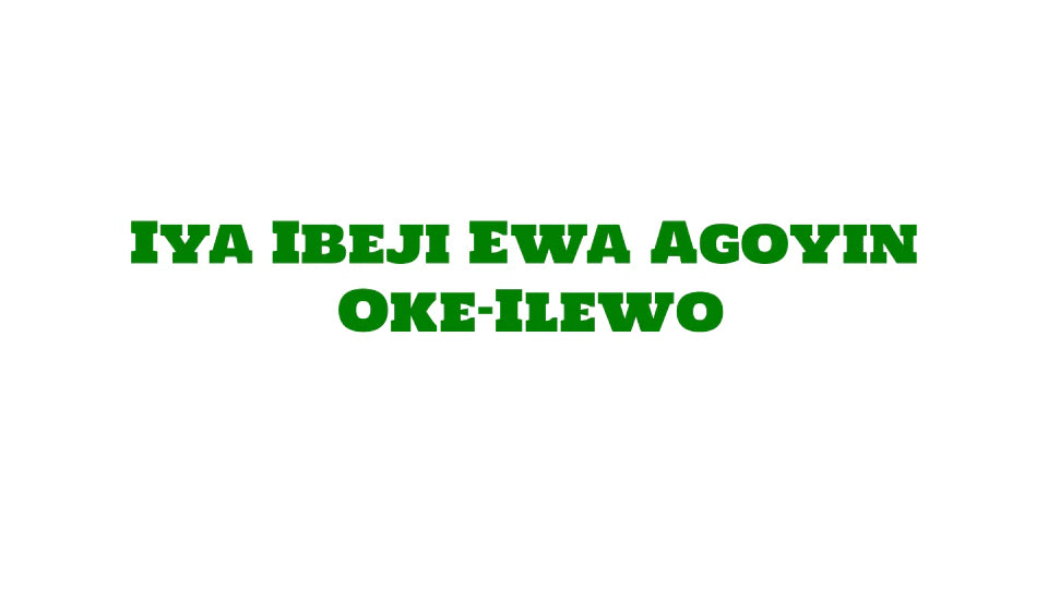Iya Ibeji Ewa Agoyin | Oke-Ilewo