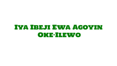 Iya Ibeji Ewa Agoyin | Oke-Ilewo